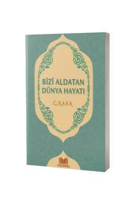 Bizi Aldatan Dünya Hayatı - Kitapkalbi Yayıncılık