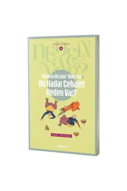 Bu Kadar Cehalet Neden Var? - 2