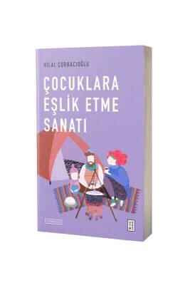 Çocuklara Eşlik Etme Sanatı - Ketebe Yayınları
