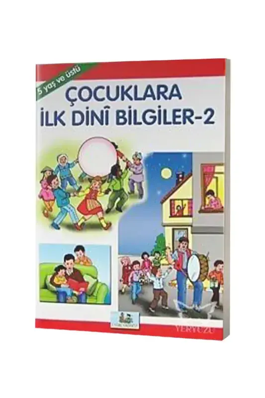 Çocuklara İlk Dini Bilgiler 2 - Hikayelerle İmanın ve İslamın Şartları - 1
