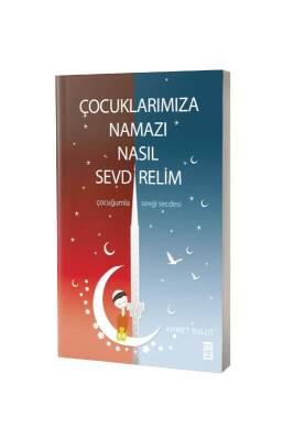Çocuklarımıza Namazı Nasıl Sevdirelim - Timaş Yayınları