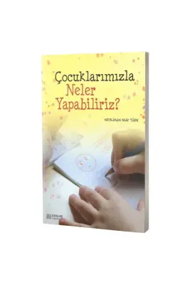 Çocuklarımızla Neler Yapabiliriz - Erkam Yayınları (1)