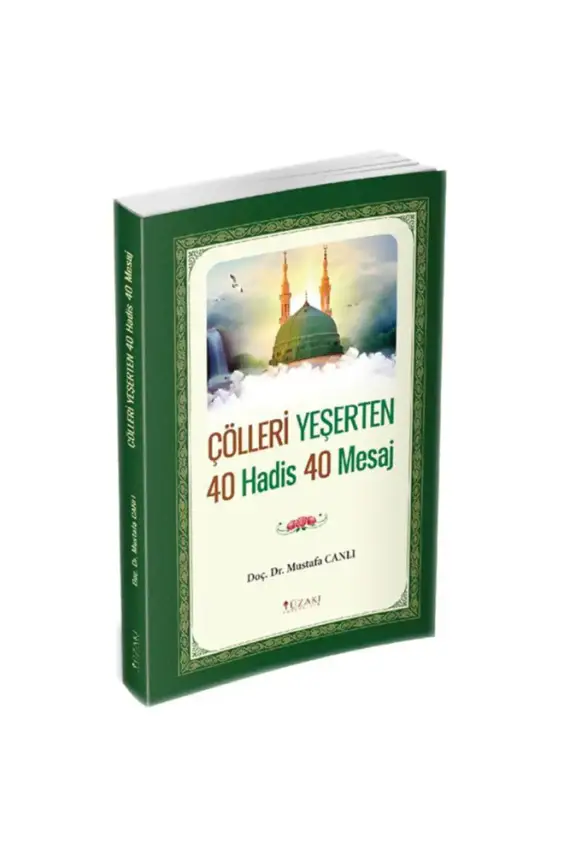 Çölleri Yeşerten 40 Hadis 40 Mesaj - 1
