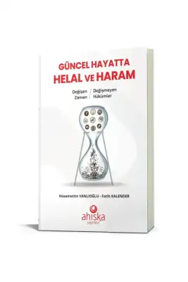 Değişen Zaman Değişmeyen Hükümler Güncel Hayatta Helal ve Haram - 1