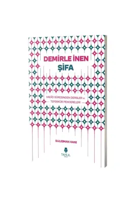Demirle İnen Şifa Hadid Suresinden Dersler ve Tefekkür Pencereleri - Tahlil Yayınları