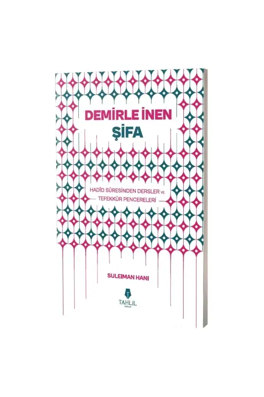Demirle İnen Şifa Hadid Suresinden Dersler ve Tefekkür Pencereleri - 2