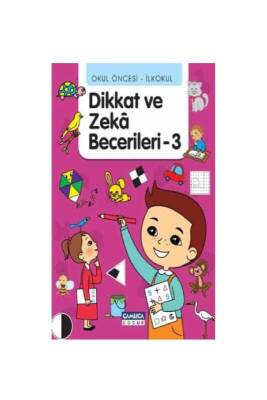 Dikkat Ve Zeka Becerileri 3 - Çamlıca Çocuk Yayınları