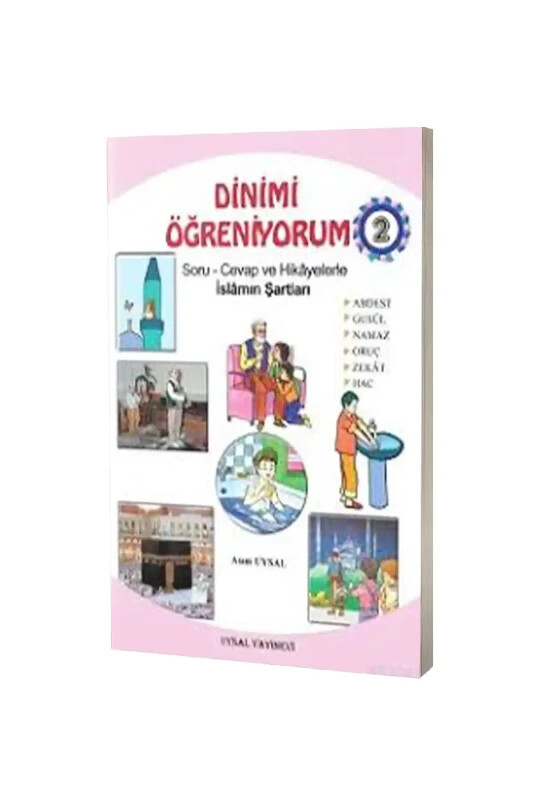Dinimi Öğreniyorum 2 İslamın Şartları - Uysal Yayıncılık
