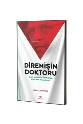 Direnişin Doktoru Şehit Abdulaziz Rantisinin Hayatı ve Mücadelesi - Vera Yayınları (1)