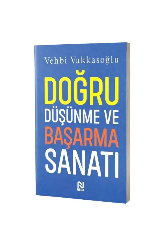 Doğru Düşünme Ve Başarma Sanatı - 1