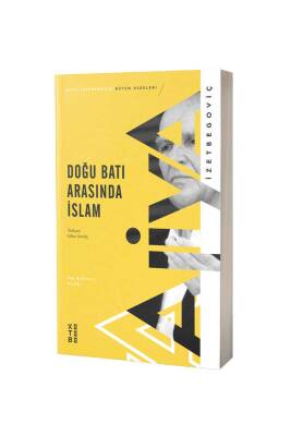Doğu Batı Arasında İslam - Ketebe Yayınları