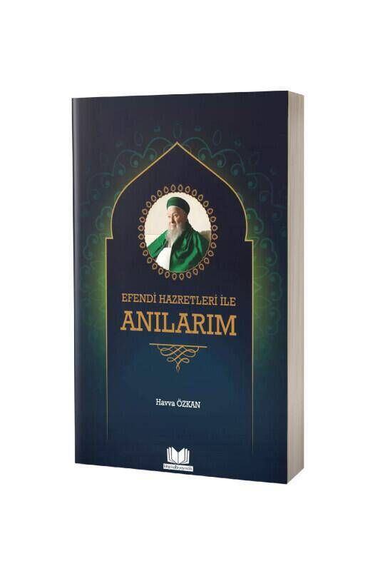Efendi Hazretleri ile Anılarım - 2