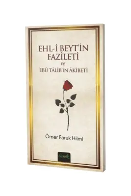Ehli Beytin Fazileti Ve Ebu Talibin Akibeti - Misvak Neşriyat (1)