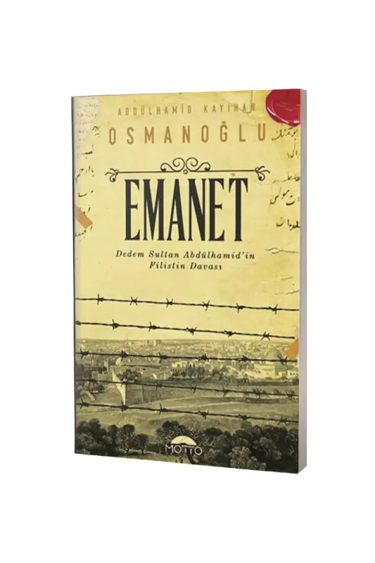 Emanet Dedem Sultan Abdülhamidin Filistin Davası - Motto Yayınları