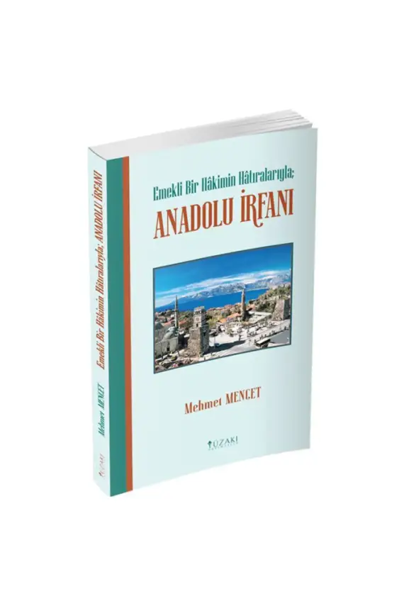 Emekli Bir Hakimin Hatıralarıyla Anadolu İrfanı - 1