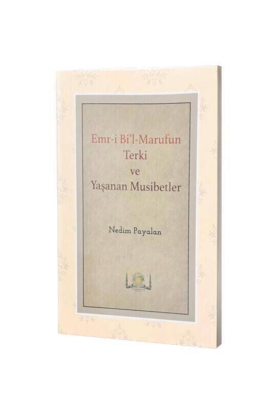 Emri Bil Marufun Terki ve Yaşanan Musibetler - 2