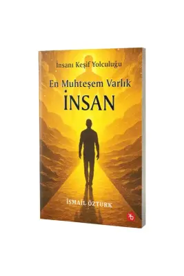 En Muhteşem Varlık İnsan - Birinci Kitap (1)