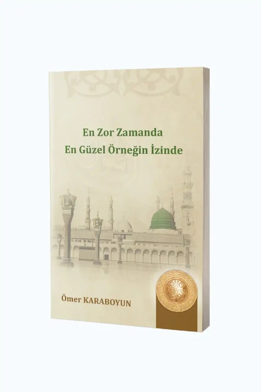 En Zor Zamanda En Güzel Örneğin İzinde - Kişisel Yayınlar