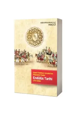 Endülüs Tarihi İslami Fetihten Gırnatanın Düşüşüne Kadar - İlk Harf Yayınevi (1)