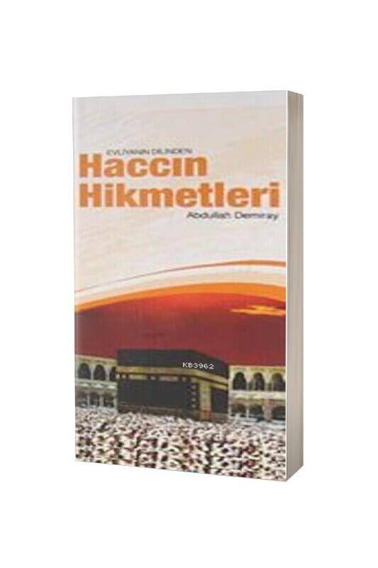 Evliyanın Dilinden Haccın Hikmetleri - 2