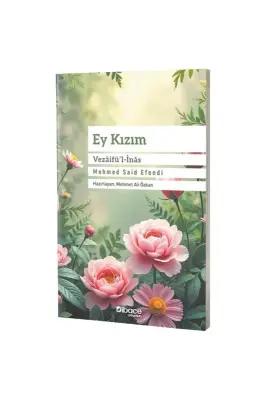 Ey Kızım Vezaifül İnas - Dibace Yayınları (1)