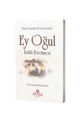 Ey Oğul İzahlı Tercümesi - Ahıska Yayınevi
