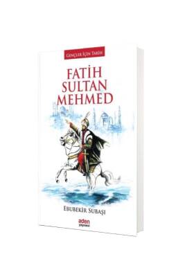 Fatih Sultan Mehmed - Aden Yayınevi