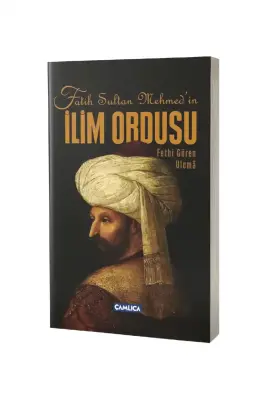 Fatih Sultan Mehmetin İlim Ordusu - 1