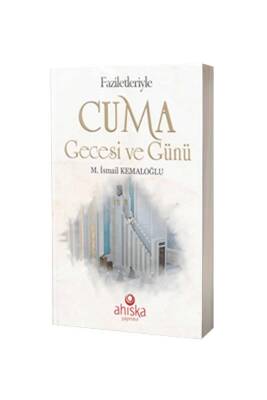 Faziletleriyle Cuma Gecesi Ve Günü - Ahıska Yayınevi
