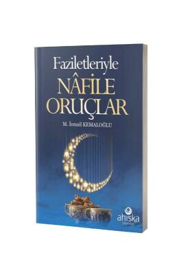 Faziletleriyle Nafile Oruçlar - Ahıska Yayınevi