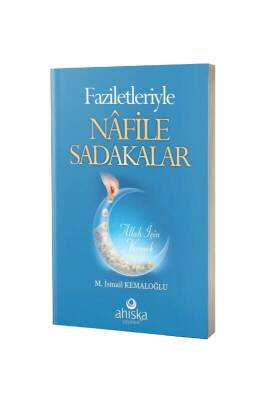 Faziletleriyle Nafile Sadakalar - Ahıska Yayınevi