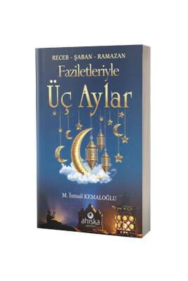 Faziletleriyle Üç Aylar - Ahıska Yayınevi