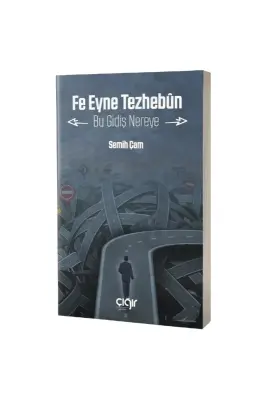 Fe Eyne Tezhebun Bu Gidiş Nereye - Çığır Yayınları (1)