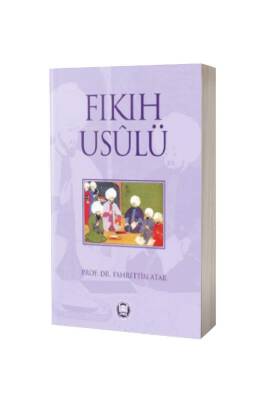 Fıkıh Usulü - M.Ü İlahiyat Fakültesi Vakfı Yayınları