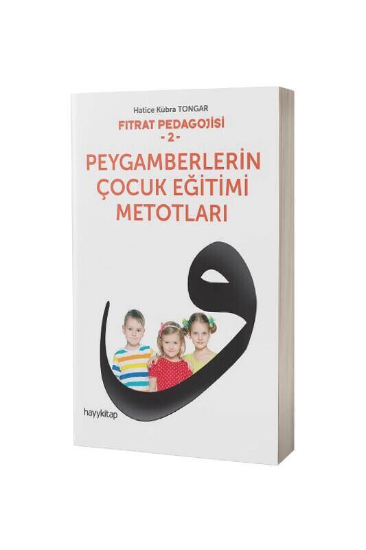 Fıtrat Pedagojisi 2 Peygamberlerin Çocuk Eğitimi Metotları - 2