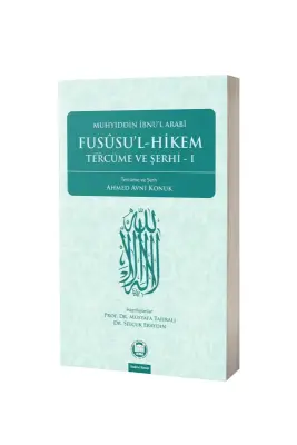 Fususul Hikem Tercüme ve Şerhi 1 - M.Ü İlahiyat Fakültesi Vakfı Yayınları