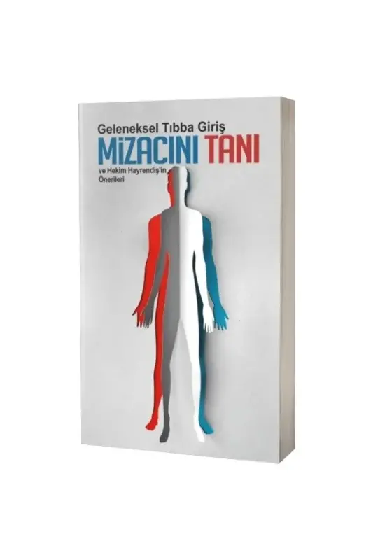 Geleneksel Tıbba Giriş Mizacını Tanı ve Üstat Hayrendişin Reçeteleri - 2