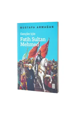 Gençler için Fatih Sultan Mehmed - Ketebe Yayınları (1)