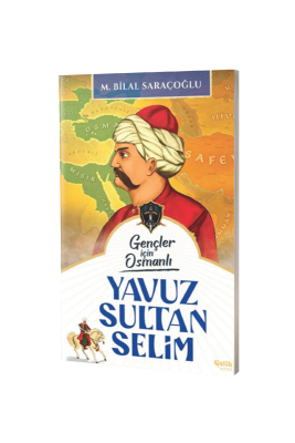 Gençler İçin Osmanlı Yavuz Sultan Selim - Çelik Yayınevi
