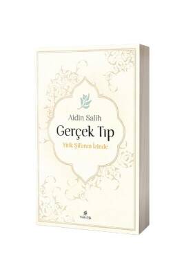 Gerçek Tıp Yitik Şifanın İzinde - Sade Hayat Yayınları
