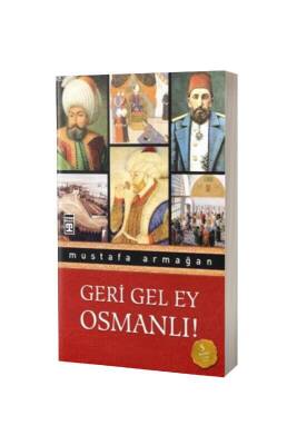 Geri Gel Ey Osmanlı - Timaş Yayınları (1)