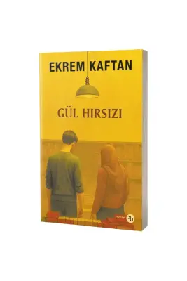 Gül Hırsızı - Birinci Kitap