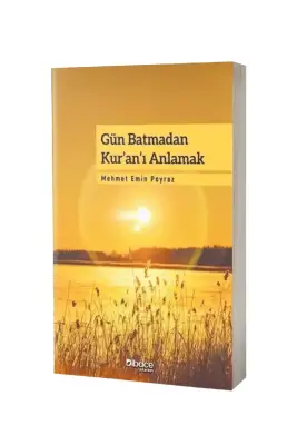 Gün Batmadan Kuranı Anlamak - Dibace Yayınları