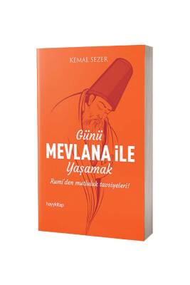 Günü Mevlana İle Yaşamak - Hayy Kitap