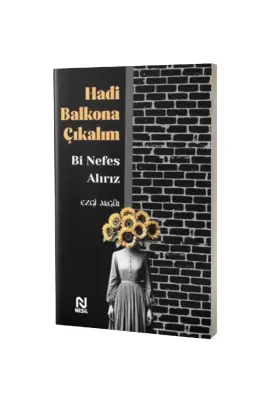 Hadi Balkona Çıkalım Bi Nefes Alırız - Nesil Yayınları (1)