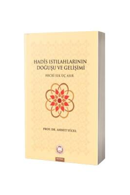 Hadis Istılahlarının Doğuşu Ve Gelişimi - M.Ü İlahiyat Fakültesi Vakfı Yayınları