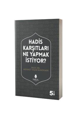 Hadis Karşıtları Ne Yapmak İstiyor - Tahlil Yayınları