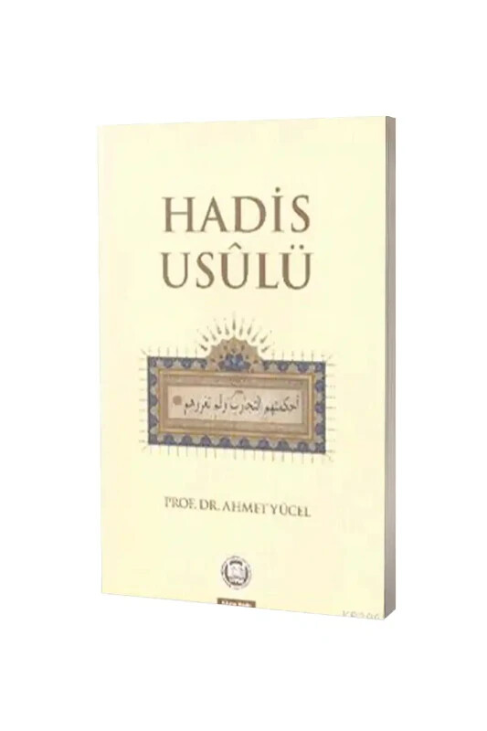 Hadis Usulü - Ahmet Yücel - M.Ü İlahiyat Fakültesi Vakfı Yayınları