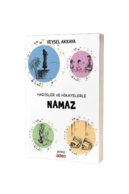 Hadisler ve Hikayelerle Namaz - Aden Yayınevi (1)
