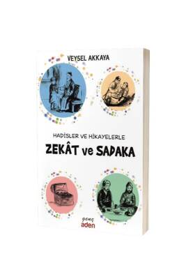 Hadisler ve Hikayelerle Zekat Ve Sadaka - Aden Yayınevi